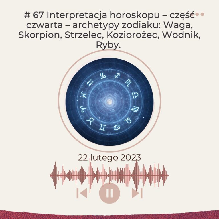 Interpretacja horoskopu – część czwarta – archetypy zodiaku: Waga, Skorpion, Strzelec, Koziorożec, Wodnik, Ryby.