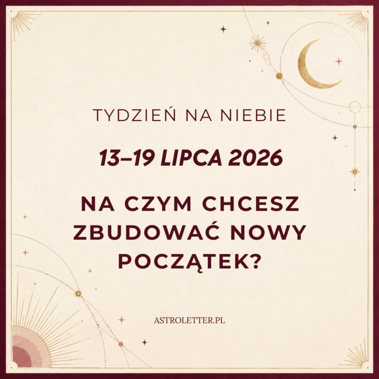 Horoskop tygodniowy 13-19 lipca