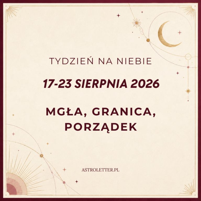 Horoskop tygodniowy od 17 do 23 sierpnia 2026: mgła, decyzja i wejście Słońca w Pannę