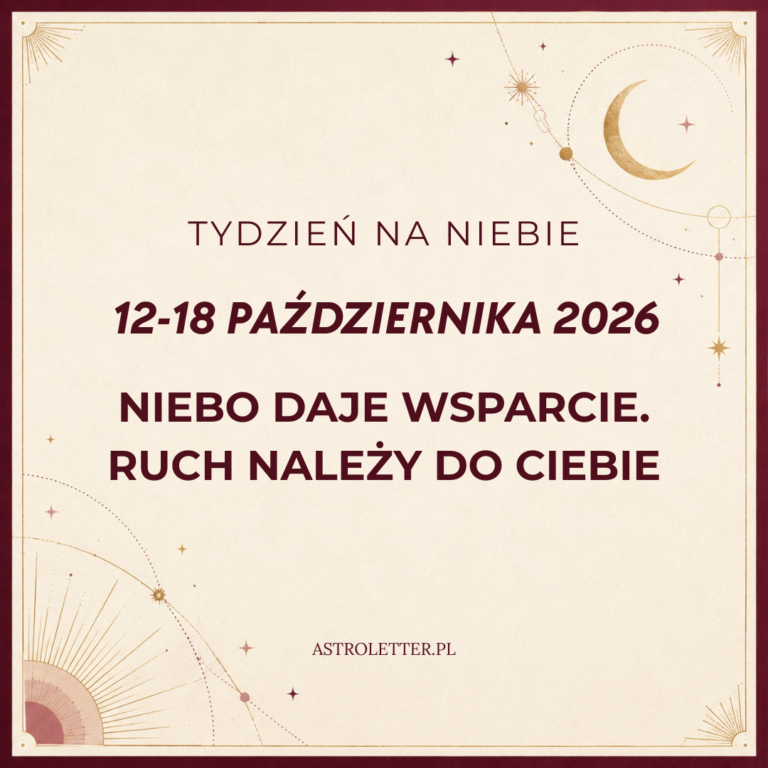 Horoskop tygodniowy od 12 do 18 października 2026: dwa harmonijne aspekty i pierwsza kwadra w Koziorożcu